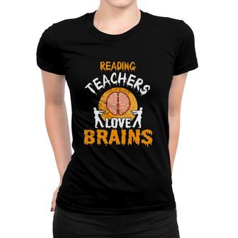 Reading Teachers Love Brains Party Women T-shirt | Mazezy