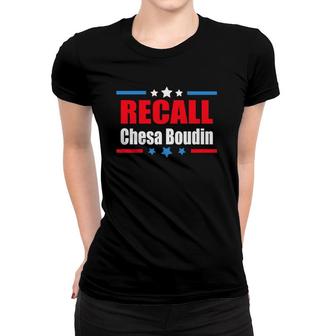 Recall Chesa Boudin San Francisco District Attorney Da Women T-shirt | Mazezy