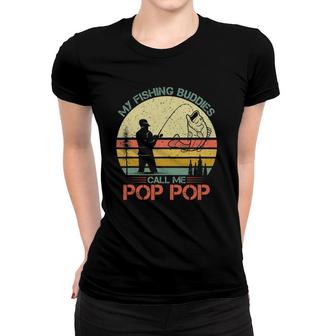 Retro Fishing Fisherman - My Fishing Buddies Call Me Pop-Pop Women T-shirt - Seseable