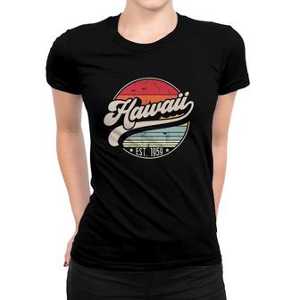 Retro Hawaii Home State Hi Cool 70S Style Sunset Gift Women T-shirt - Seseable
