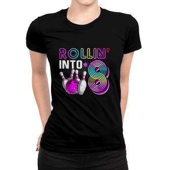 Rollin Into 8 Bowling Birthday Party 8Th Birthday Retro Girl Women T-shirt | Mazezy CA