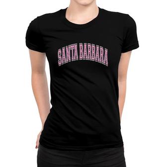 Santa Barbara California Ca Varsity Style Pink Text Women T-shirt | Mazezy