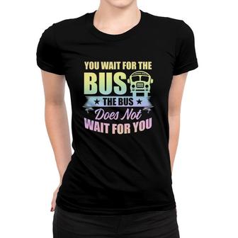 School Bus Driver Student Wait Stop Humor Pastel Rainbow Women T-shirt - Seseable