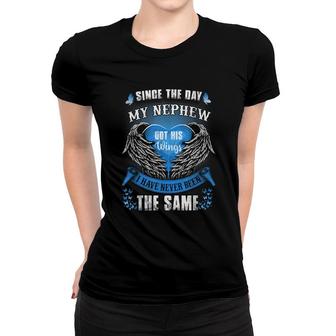 Since The Day My Nephew Got His Wings Memorial Of My Nephew Women T-shirt - Seseable
