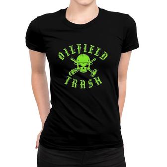 Skull And Hard Hat Oilfield Trash For Oil Industry Women T-shirt | Mazezy