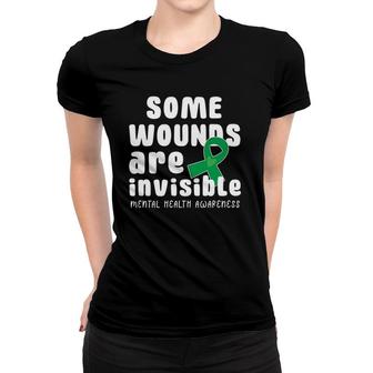 Some Wounds Are Invisible Mental Health Awareness Month May Women T-shirt - Seseable