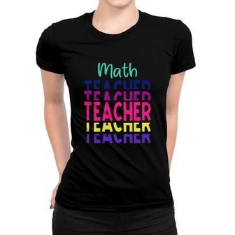 Stacked Math Teacher Colorful Design Cool Gifts Women T-shirt - Seseable