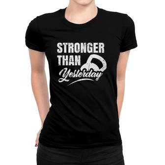 Stronger Than Yesterday - Gym Workout Motivation Fitness Women T-shirt | Mazezy
