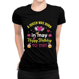 Super Blink Cake Heart A Queen Was Born In May Happy Birthday Women T-shirt - Seseable