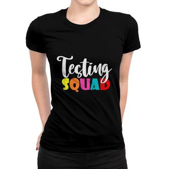 Testing Squad For Teacher Test Day School Teacher Women T-shirt - Seseable