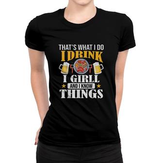 Thats What I Do I Drink I Grill Beer Aesthetic Gift 2022 Women T-shirt - Thegiftio UK