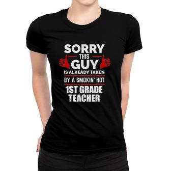 This Guy Is Taken By Smoking Hot 1St Grade Teacher Gift Women T-shirt - Seseable