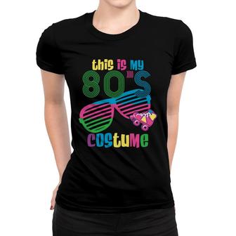 This Is My 80S Costume Skateboarding Sunglasses 90S Style Women T-shirt - Seseable