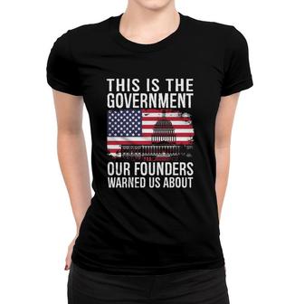 This Is The Government Our Founders Warned Us About Women T-shirt | Mazezy