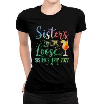 Tie-Dye Sisters On The Loose Sisters Weekend Trip 2022 Women T-shirt - Thegiftio UK