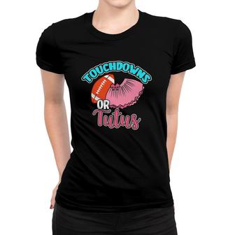 Touchdowns Or Tutus Gender Reveal Baby Party Announcement Women T-shirt | Mazezy