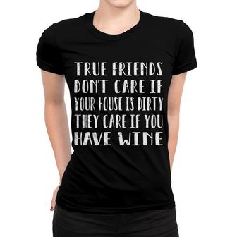 True Friends Want Wine Alcohol Red White Rose Women T-shirt - Monsterry
