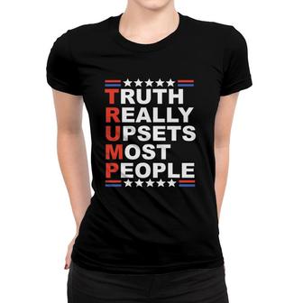 Truth Really Upsets Most People Women T-shirt | Mazezy