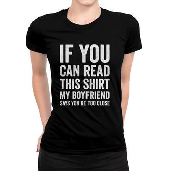 Valentines Day If You Can Read This My Boyfriend Says Women T-shirt | Mazezy