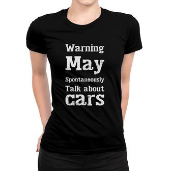 Warning May Spontaneously Talk About Cars Classic Funny Car Graphic Mens Women T-shirt - Seseable