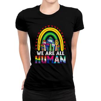 We Are All Human Pride Ally Rainbow Lgbt Flag Gay Pride Women T-shirt - Thegiftio UK