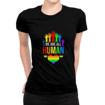 We Are Human Pride Gift For LGBT Month Women T-shirt - Seseable