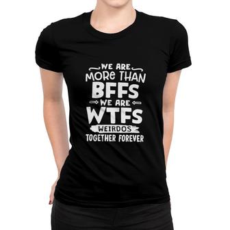 We Are Not We Are Weirdos Together Forevers 2022 Trend Women T-shirt - Seseable