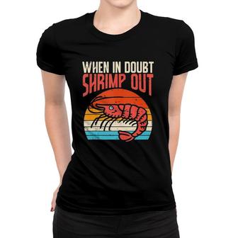 When In Doubt Shrimp Out Retro Bjj Brazilian Jiu Jitsu Gift Women T-shirt | Mazezy