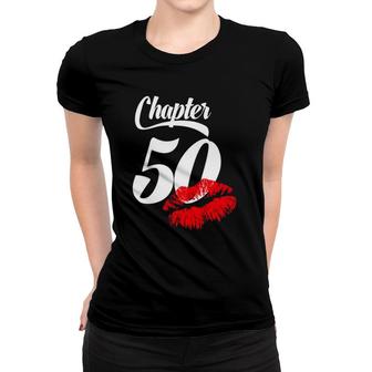 Womens 50Th Birthday Lips Chapter 50 Years Old 1972 Gift Women T-shirt - Seseable