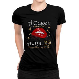 Womens A Queen Was Born On April 29 29Th April Queen Birthday V-Neck Women T-shirt | Mazezy