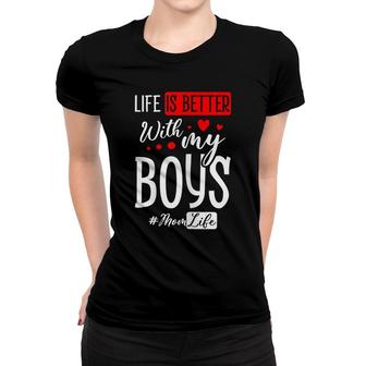 Womens Life Is Better With My Boys Best Mother Ever Motherhood Women T-shirt - Seseable