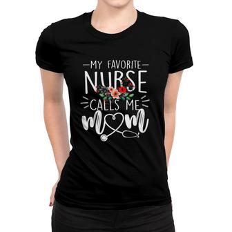 Womens My Favorite Nurse Calls Me Mom Cute Flowers Mothers Day Gift Women T-shirt - Seseable
