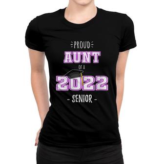 Womens Proud Aunt Of A 2022 Senior | Senior 2022 Aunt Women T-shirt - Seseable