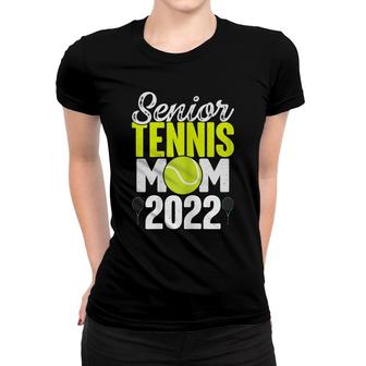 Womens Senior Tennis Mom 2022 Tennis Team Proud Mom Women T-shirt - Seseable