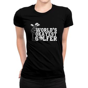 Worlds Okayest Golfer Funny Golfing Golf Lover Gift Women T-shirt - Seseable