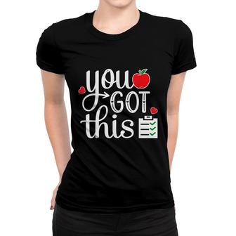 You Got This Funny Teacher Student Testing Day Women T-shirt - Seseable