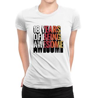 18 Years Of Being Awesome Gift 18 Years Old 18Th Birthday Women T-shirt - Seseable