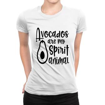 Avocados Are My Spirit Animal Funny Avocado Women T-shirt - Seseable