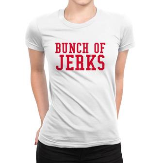 Bunch Of Jerks Red Text Women T-shirt | Mazezy