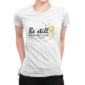 Cute Christian Bible Verse Gift Be Still Religious Butterfly Women T-shirt - Seseable