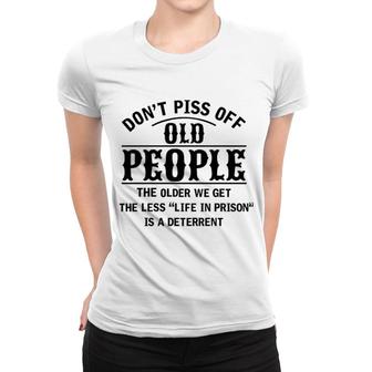 Do Not Off Old People Life In Prison 2022 Trend Women T-shirt - Seseable