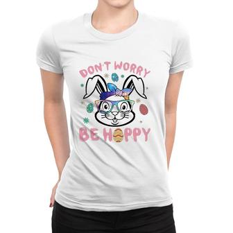 Happy Easter Day Dont Worry Be Hoppy Easter Bunny Women Women T-shirt | Mazezy