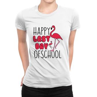 Happy Last Day Of School Flamingo Funny Saying For Teacher Women T-shirt - Seseable