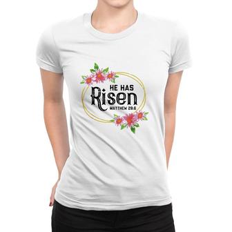 He Has Risen Matthew Christian Women T-shirt | Mazezy CA