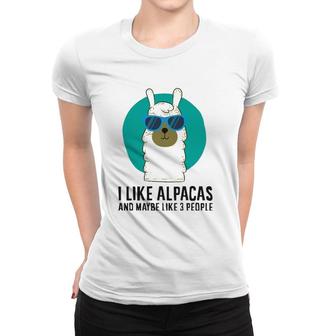 I Like Alpacas And Maybe Like 3 People Love Alpacas Women T-shirt - Seseable