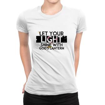 Inspiration Let Your Light Shine With God’S Lanterns Women T-shirt | Mazezy