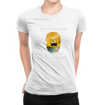 Make The Easter Egg Great Again Donald Trump Wacky100 Women T-shirt - Monsterry DE