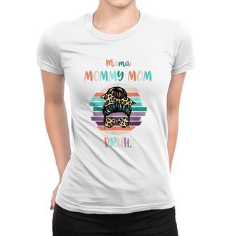 Mama Mommy Mom Bruh Mommy And Me Funny Boy Son Mom Life Women T-shirt - Seseable