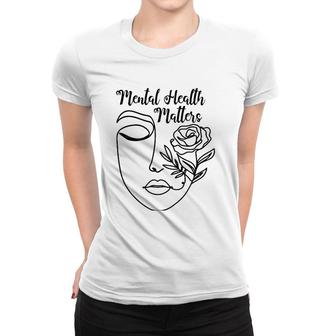 Mental Health Matters Mental Health Illness Awareness Women T-shirt - Seseable