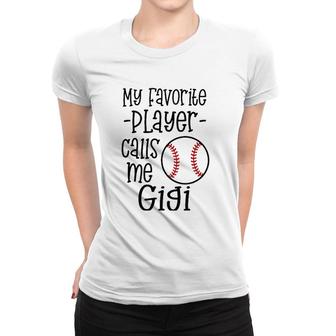 My Favorite Player Calls Me Gigi Grandma Baseball Quote Women T-shirt - Seseable
